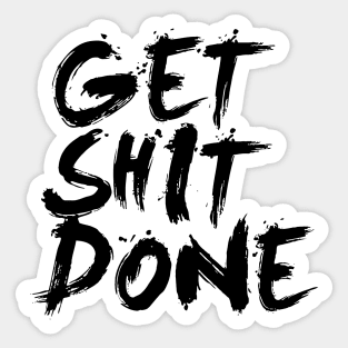 Get Shit Done Sticker